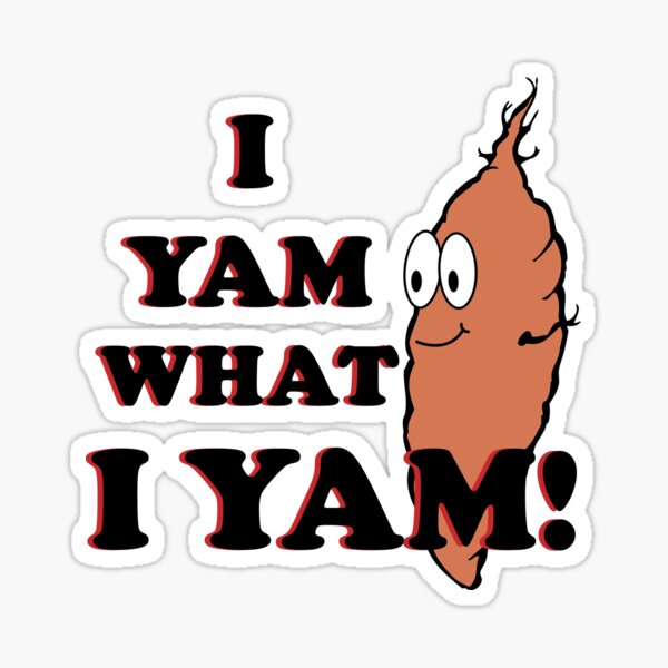 Item preview, I Yam what I yam - original designed and sold by Ctrl-F.