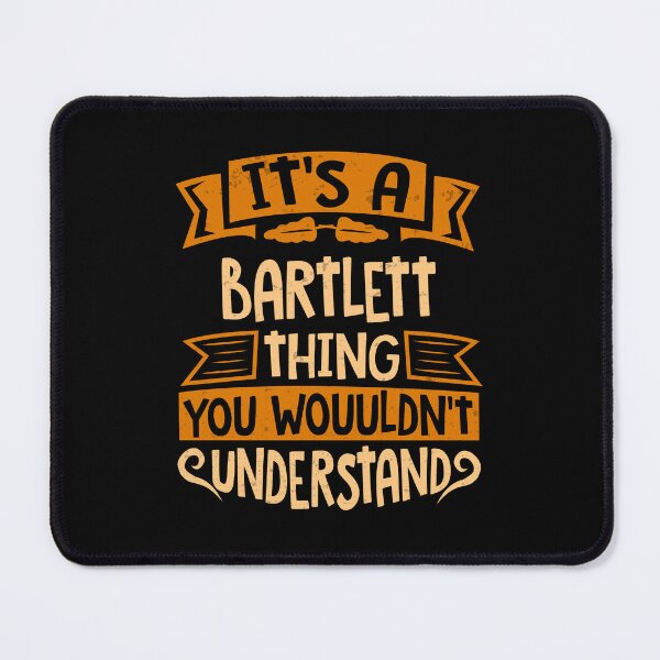 Item preview, It Is A Bartlett Thing You Wouldn't Understand designed and sold by Share-me.