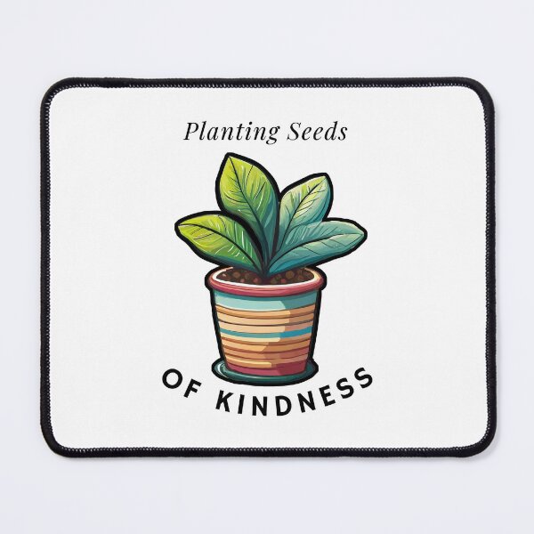 Item preview, Planting Seeds of Kindness designed and sold by Positive_Space.