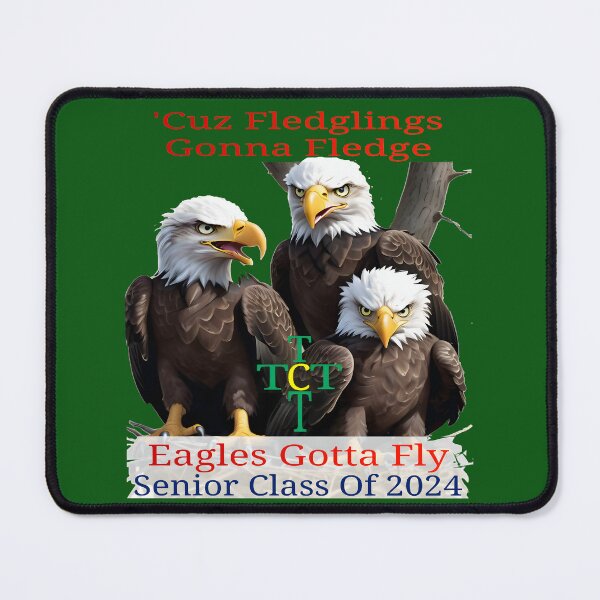 Item preview, TC Seniors 2024: Fledglings Gonna Fledge, Eagles Have To Fly designed and sold by Hall-O-Gram.