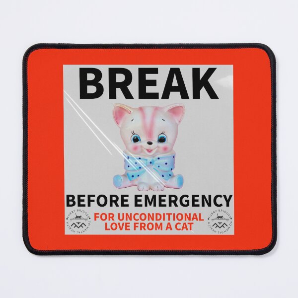 Item preview, Break Before Emergency Kitschy Kitty Unconditional Love designed and sold by 1Felinophile.