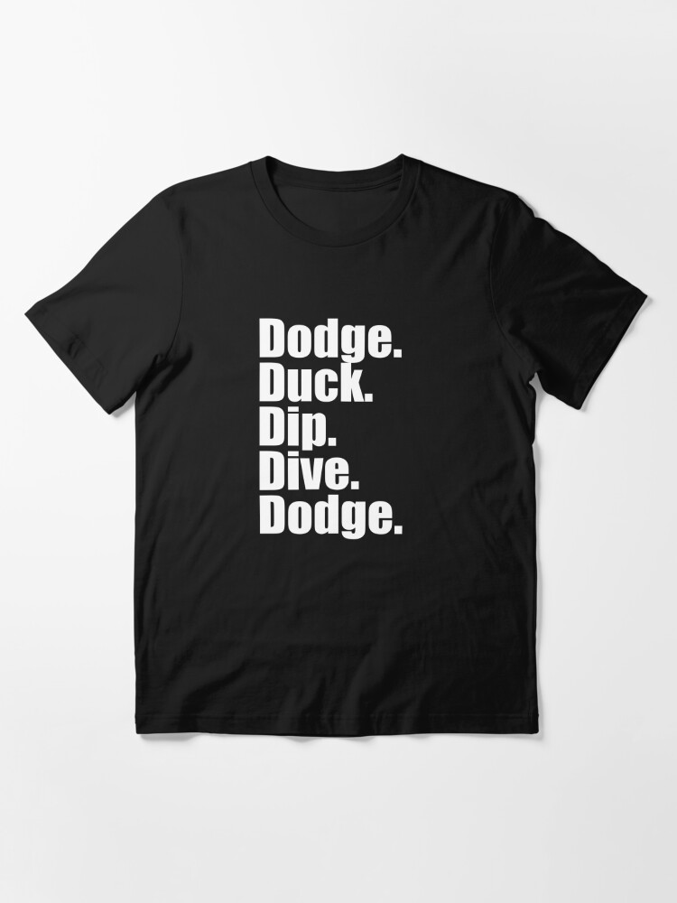 Dodgeball Dodge Duck Dip Dive Dodge T Shirt By Everything Shop Redbubble - roblox black dodgeball shirt catalog