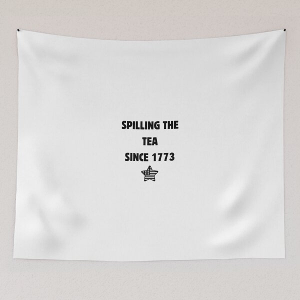 Item preview, Spilling The Tea Since 1773 designed and sold by GbzDigital.