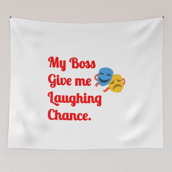 Item preview, My boss give me laughing chance.  designed and sold by AWADHESH  CHAURASIA.