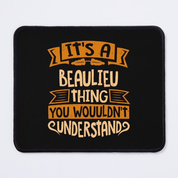Item preview, It Is A Beaulieu Thing You Wouldn't Understand designed and sold by Share-me.