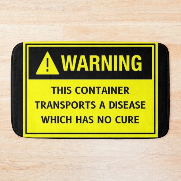 Item preview, WARNING - This container transports a disease which has no cure designed and sold by SillyFun.