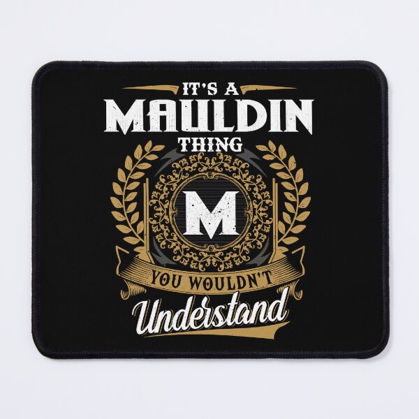 Item preview, It Is A Mauldin Thing You Wouldnt Understand designed and sold by Huck-me.