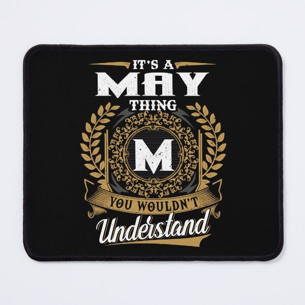 Item preview, It Is A May Thing You Wouldnt Understand designed and sold by Huck-me.