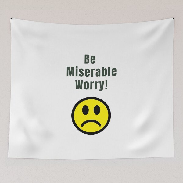 Item preview, Be Miserable Worry! designed and sold by KATKattalestv.