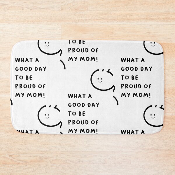Item preview, What a Good Day to Be Proud of My Mom! | Minimalist Design designed and sold by RM-Journey.