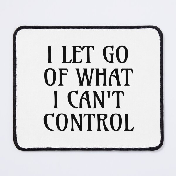 Item preview, I let go of what I cannot control designed and sold by Inspirationmotivation.
