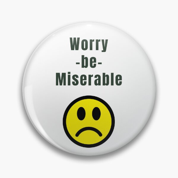 Item preview, Worry be Miserable designed and sold by KATKattalestv.