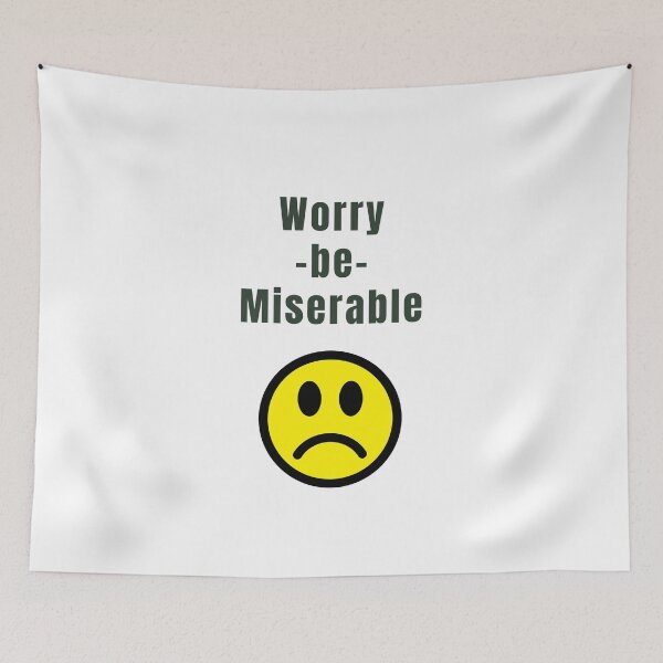 Item preview, Worry be Miserable designed and sold by KATKattalestv.