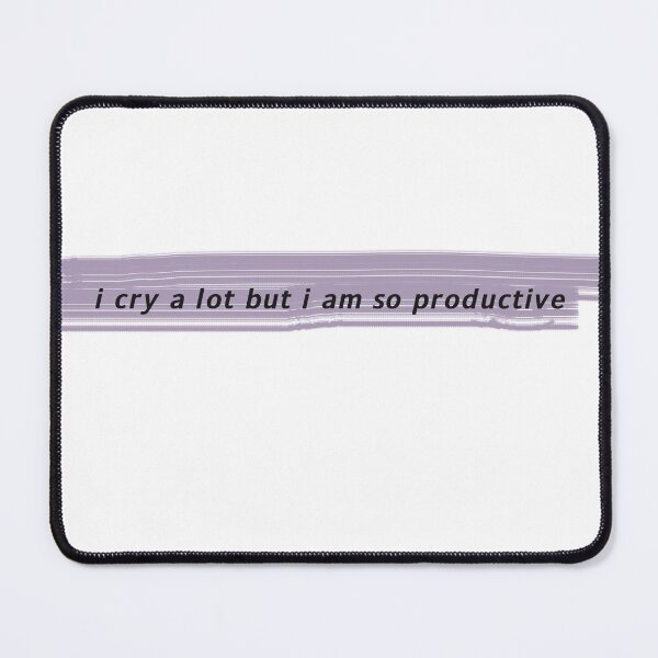 Item preview, I cry a lot but I am so productive designed and sold by MirkasDesign.