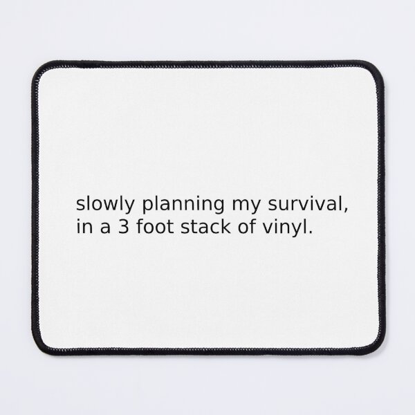 Item preview, "slowly planning my survival, in a 3 foot stack of vinyl" -eric church designed and sold by Anabelle Finger.