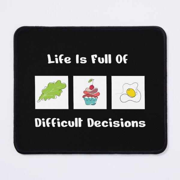 Item preview, Food | Life is full of difficult decisions | Cupcake salad egg | designed and sold by GeorgetaHere.