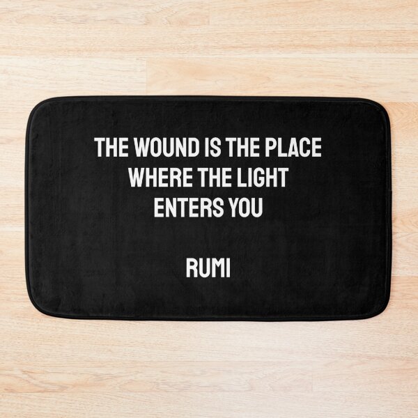 Item preview, The wound is the place where the Light enters you - Rumi quotes designed and sold by Inspirationmotivation.