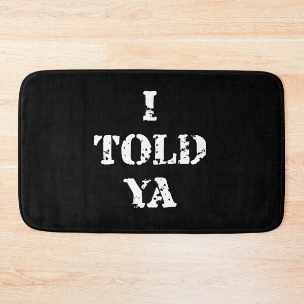 Item preview, I Told Ya White designed and sold by AnnSign.