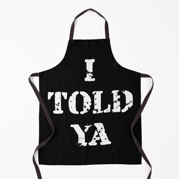 Item preview, I Told Ya White designed and sold by AnnSign.