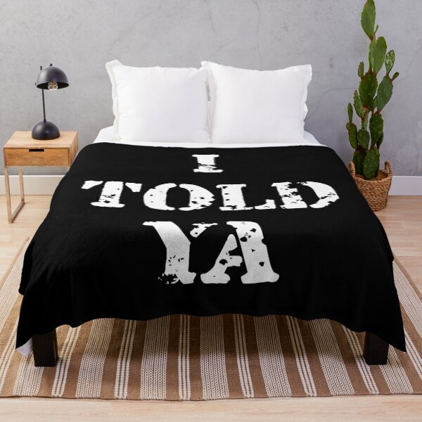 Item preview, I Told Ya White designed and sold by AnnSign.
