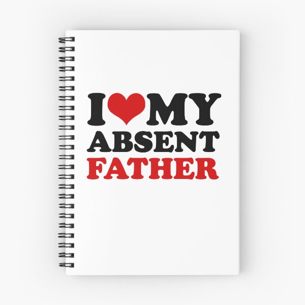 Item preview, I Love My Absent Father Quote. Viral Social Media Meme designed and sold by SillyMerchant.