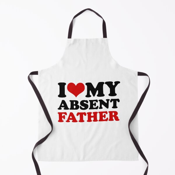 Item preview, I Love My Absent Father Quote. Viral Social Media Meme designed and sold by SillyMerchant.