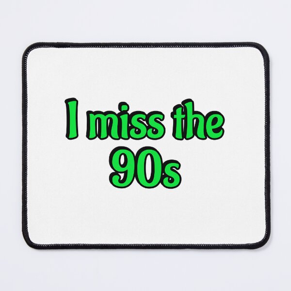 Item preview, I miss the 90s - Millennial Nostalgia designed and sold by Inspirationmotivation.