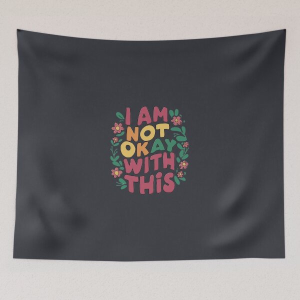 Item preview, I Am Not Okay With This designed and sold by artchic4you.
