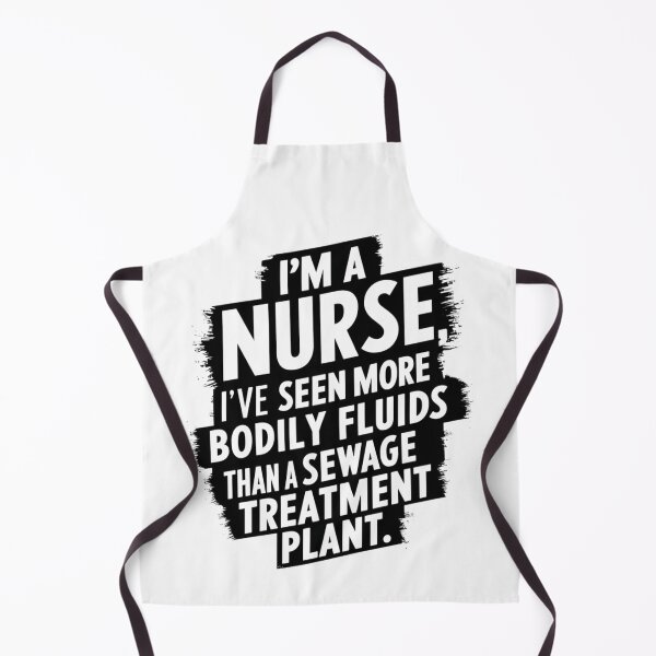 Item preview, Nurse Pride, I'm a Nurse, I've Seen More Bodily Fluids Than a Sewage Treatment Plant designed and sold by RiffRaffGraffix.