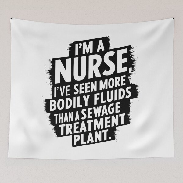 Item preview, Nurse Pride, I'm a Nurse, I've Seen More Bodily Fluids Than a Sewage Treatment Plant  designed and sold by RiffRaffGraffix.