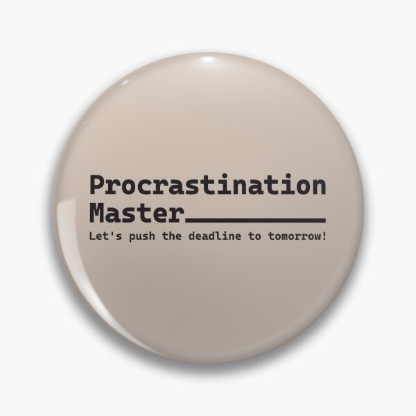 Item preview, Procrastination Master designed and sold by HimmiL.