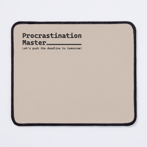 Item preview, Procrastination Master designed and sold by HimmiL.