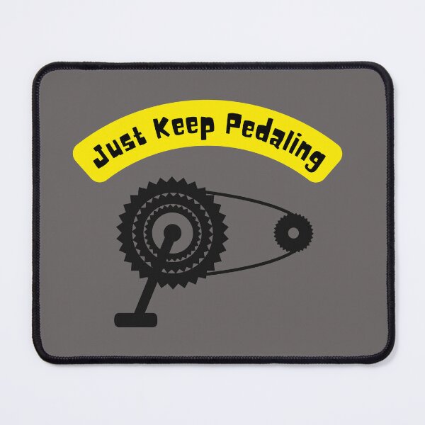 Item preview, Just Keep Pedaling Your Bike designed and sold by WhatThePublicWa.