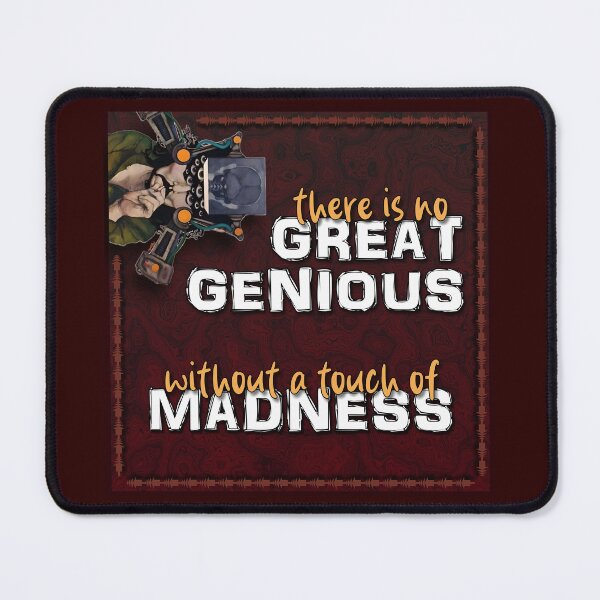 Item preview, No great genius without a touch of madness designed and sold by JungleYeti.