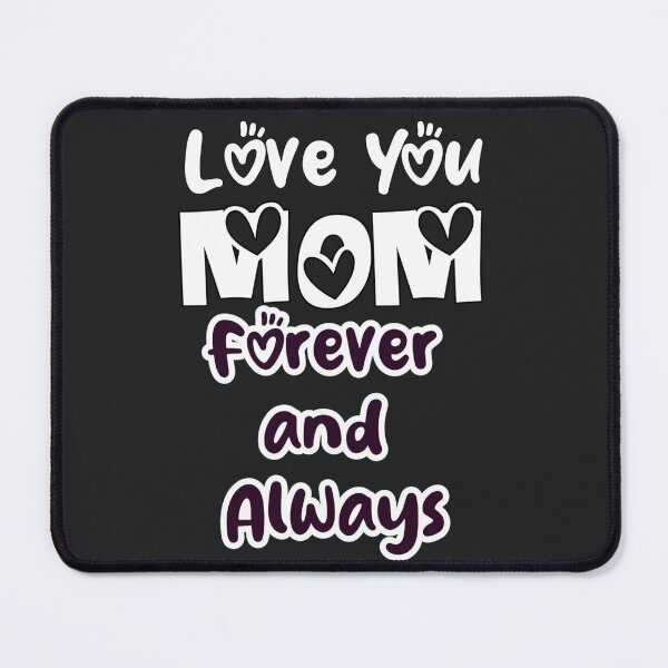 Item preview, Love You, Mom: Forever and Always : from Egyape artists (1st design ) designed and sold by egyape ⭐⭐⭐⭐⭐.