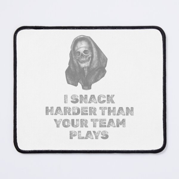 Item preview, I snack harder than your team plays designed and sold by 87-Aesthetics.