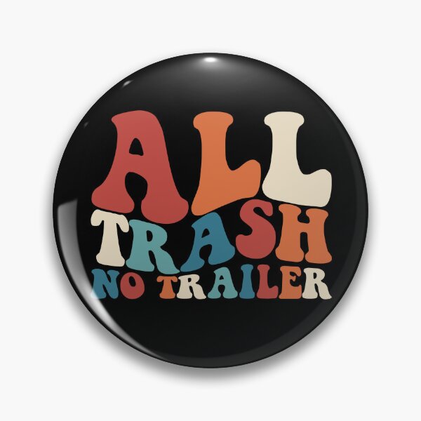 Item preview, All Trash No Trailer Redneck Retro White Trash Party Gear designed and sold by DynamicDesign.