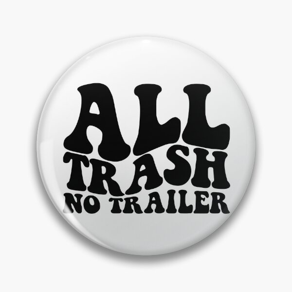 Item preview, All Trash No Trailer Redneck White Trash Party Gear designed and sold by DynamicDesign.
