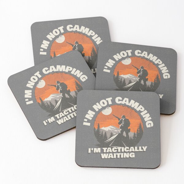 Item preview, I'm not Camping I'm Tactically waiting designed and sold by 87-Aesthetics.