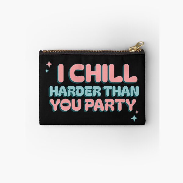 Item preview, I chill harder than you party designed and sold by 87-Aesthetics.