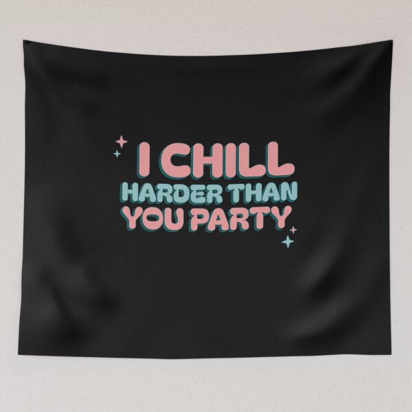 Item preview, I chill harder than you party designed and sold by 87-Aesthetics.