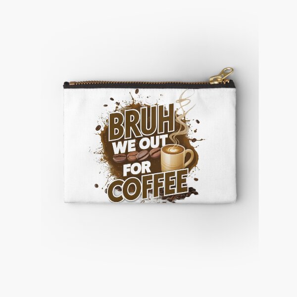 Item preview, Coffee Lovers Unite: Bruh, We Out For Coffee designed and sold by Taans-Creation.