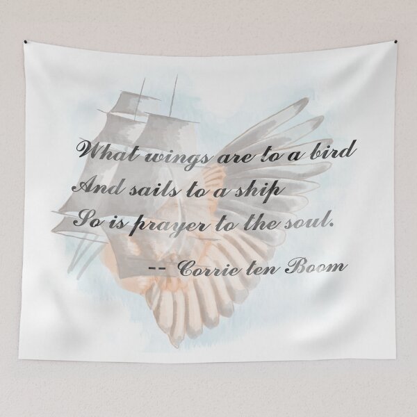 Item preview, What wings are to a bird, and sails to a ship, so is prayer to the soul. --Corrie ten Boom designed and sold by EllieBubs.