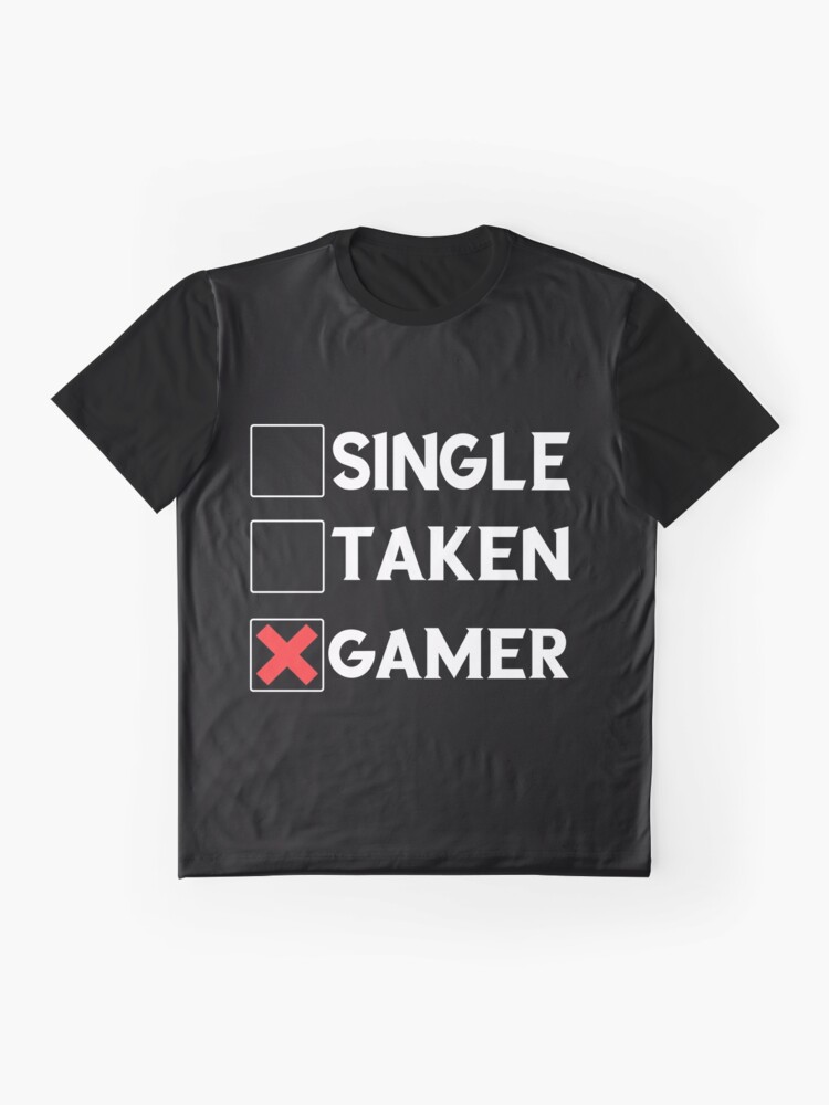 "Single Taken Gamer Image Relationship Status Tee Shirts ...