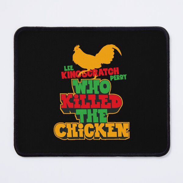 Item preview, Lee Scratch Perry - Immortalizing the Legendary 'Who Killed the Chicken? designed and sold by Boogosh.