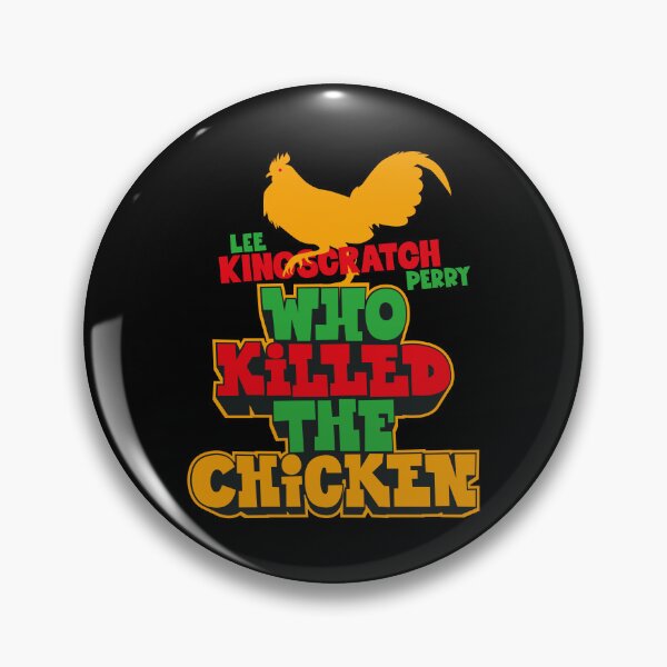 Item preview, Lee Scratch Perry - Immortalizing the Legendary 'Who Killed the Chicken? designed and sold by Boogosh.
