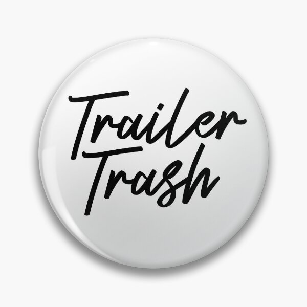Item preview, Trailer Trash Funny Redneck White Trash Party Trailer Trash Gear designed and sold by DynamicDesign.