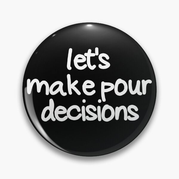 Item preview, Let's Make Pour Decisions Funny Drinking Pour Decisions Gear designed and sold by DynamicDesign.