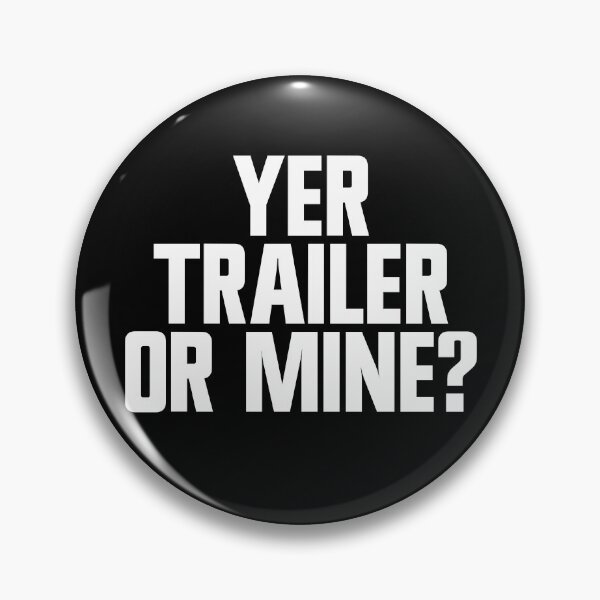 Item preview, Yer Trailer Or Mine Funny Redneck White Trash Party Gear designed and sold by DynamicDesign.