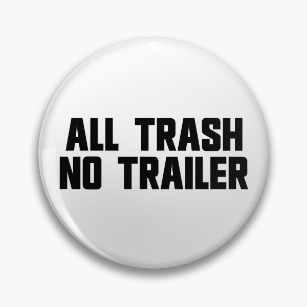 Item preview, All Trash No Trailer Funny Redneck White Trash Party Gear designed and sold by DynamicDesign.